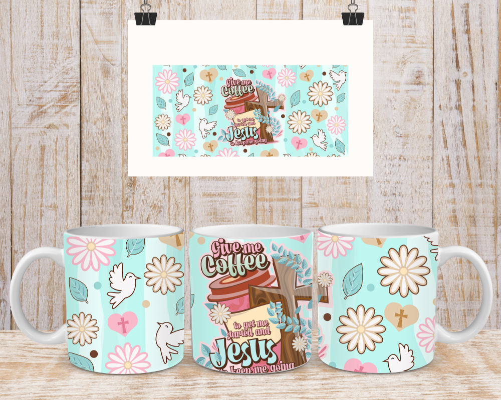 Give me coffee to get me started and Jesus to keep me going