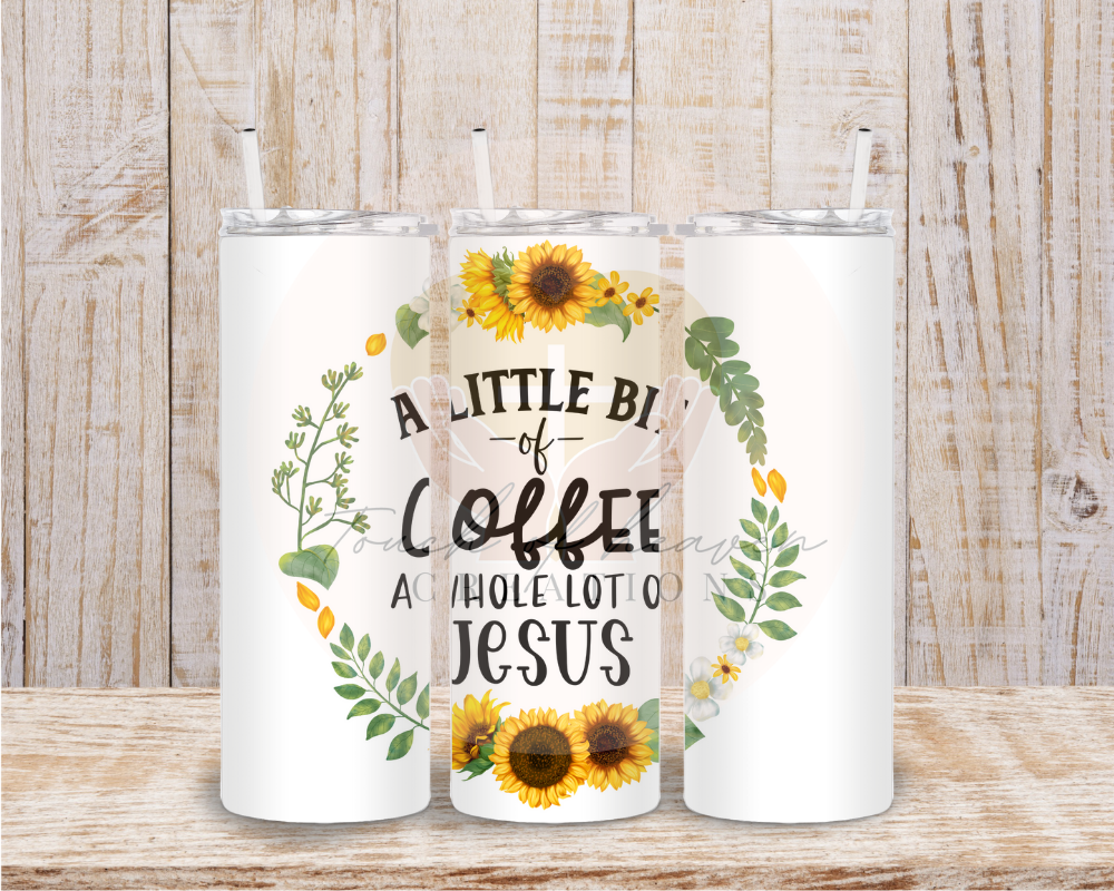 A little of coffee a whole lot of Jesus
