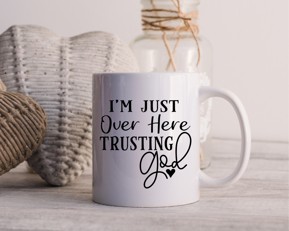 I'm just out here trusting God