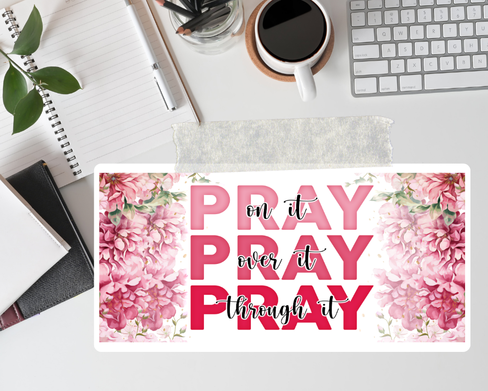 Pray on it, Pray over it, Pray through it pink