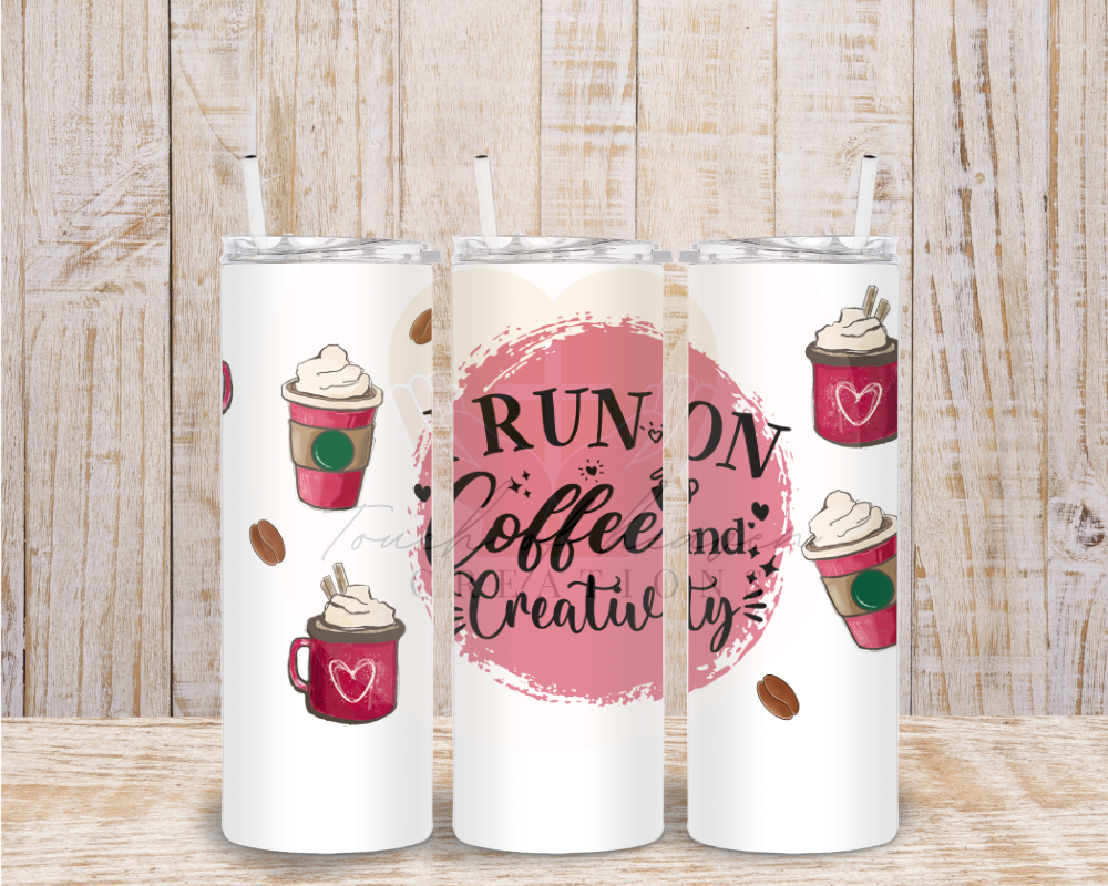 I run on coffee and creativity