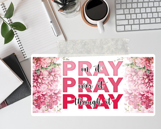 Pray on it, Pray over it, Pray through it pink