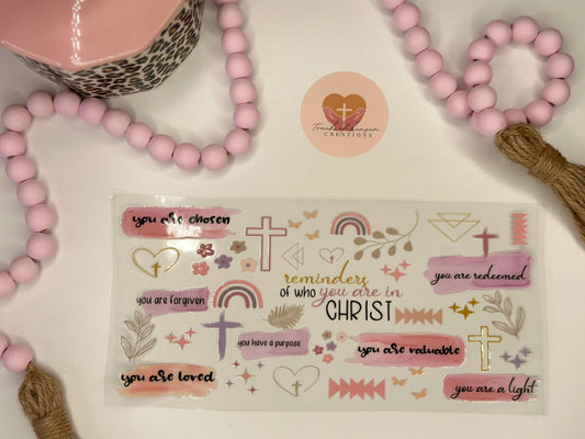 Reminders of why you are in Christ UV DTF Wrap